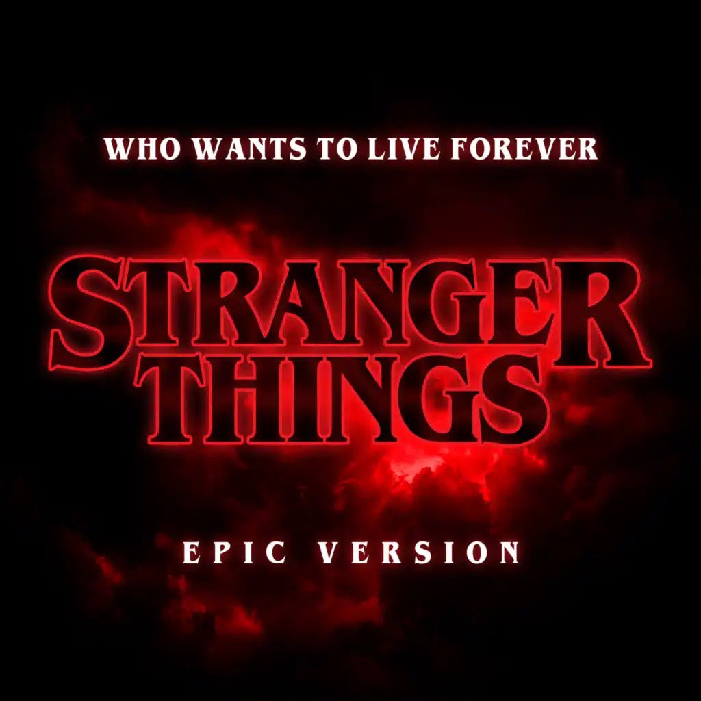 Who Wants to Live Forever (from "Stranger Things" Season 5 Trailer) (Epic Version)
