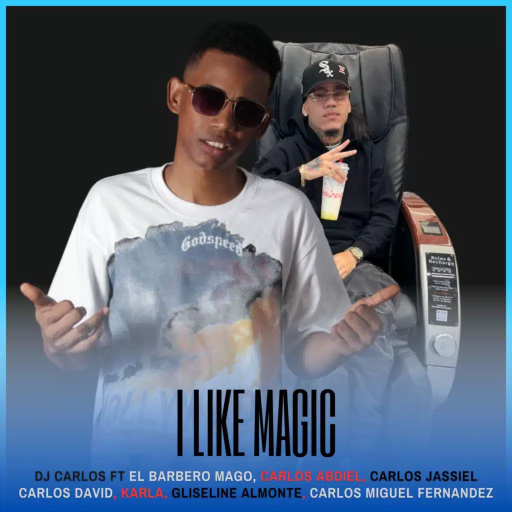 I Like Magic (feat. El Barbero Mago, Carlos Abdiel, Carlos Jassiel, Carlos David, Karla, Gliseline Almonte & Carlos Miguel Fernandez)