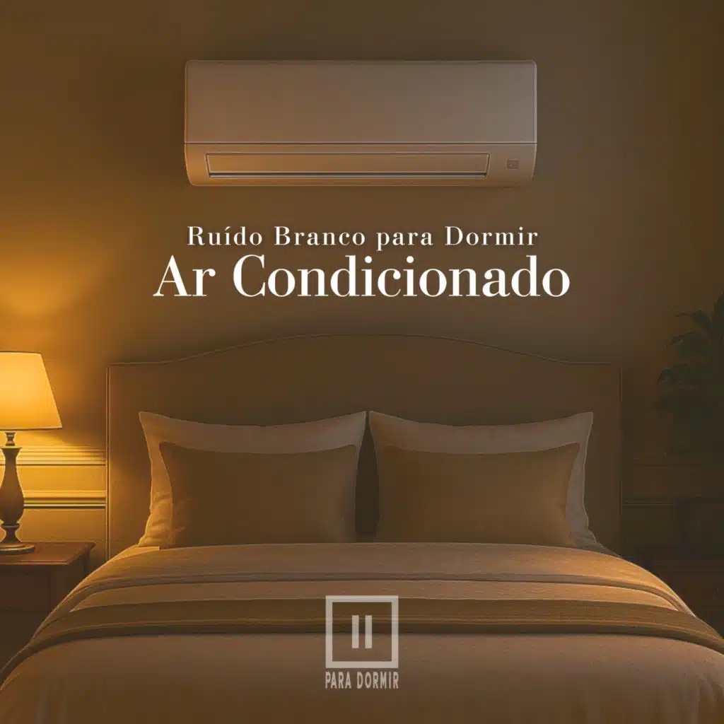 Ruído Branco Para Dormir: Ar Condicionado (P08)