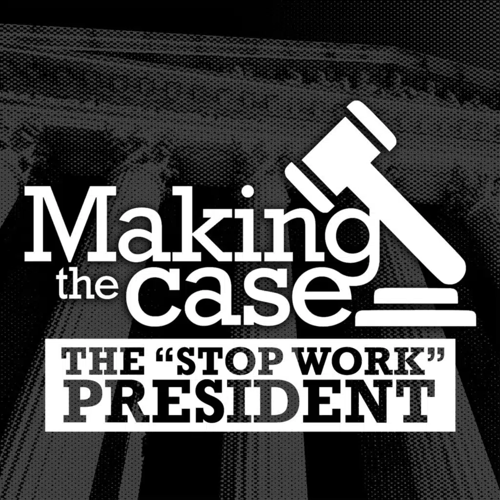 The “Stop Work” President