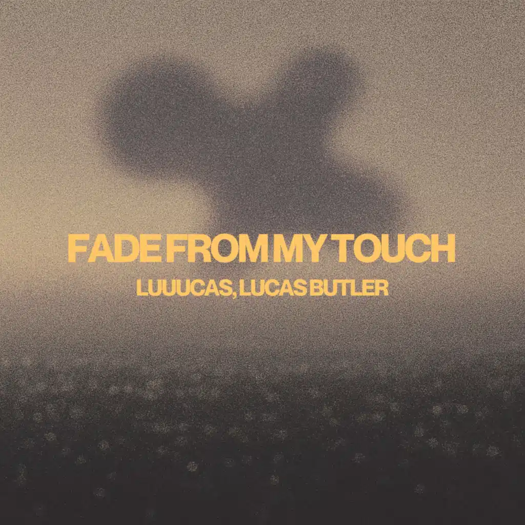Fade From My Touch