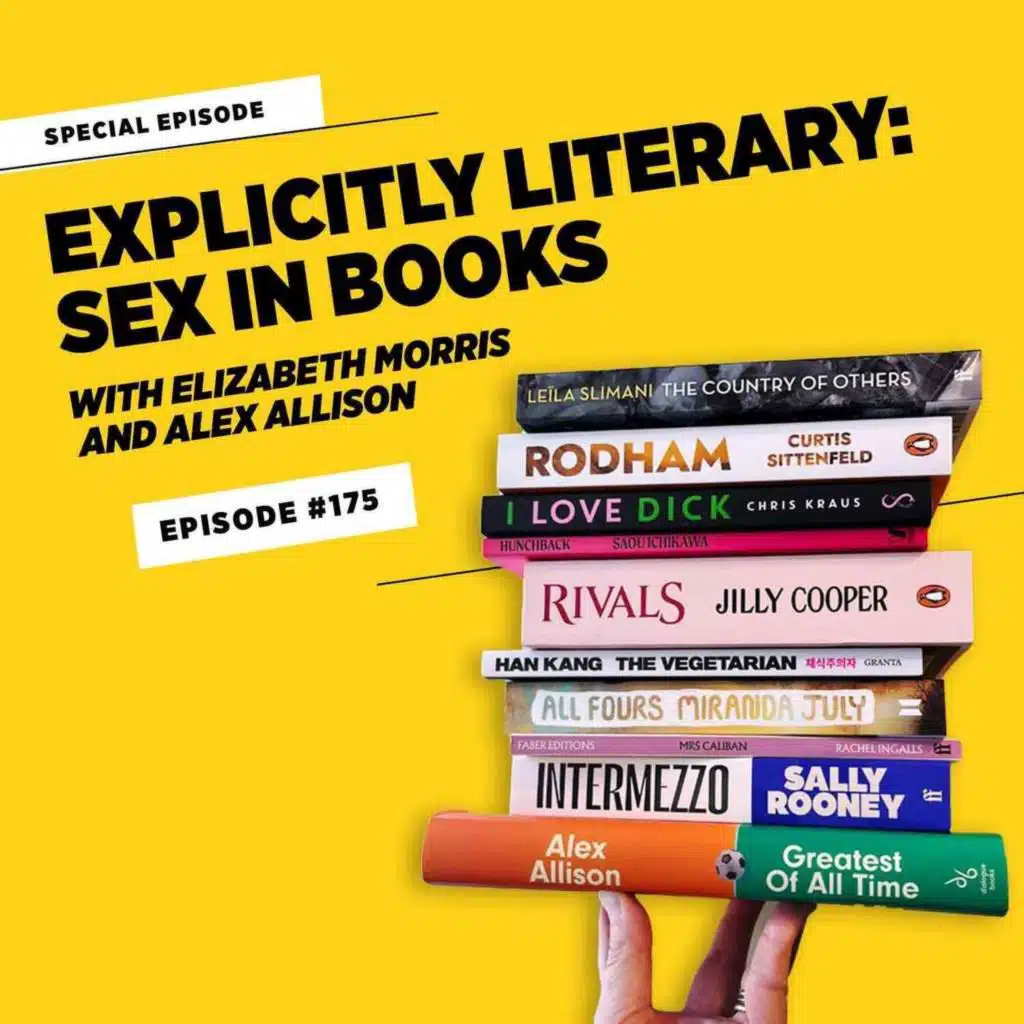 Explicitly Literary: sex writing in books • Episode #175