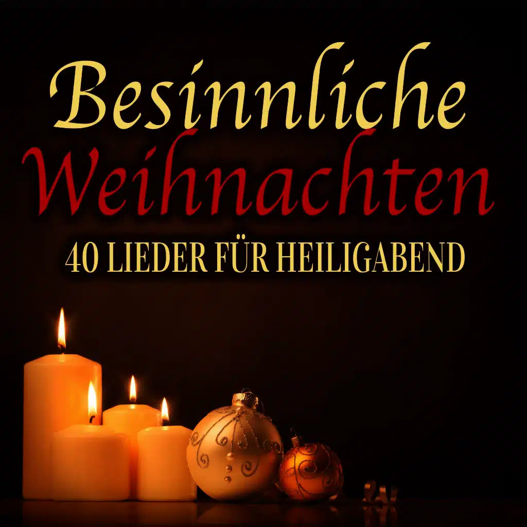Besinnliche Weihnachten - 40 Lieder für Heiligabend
