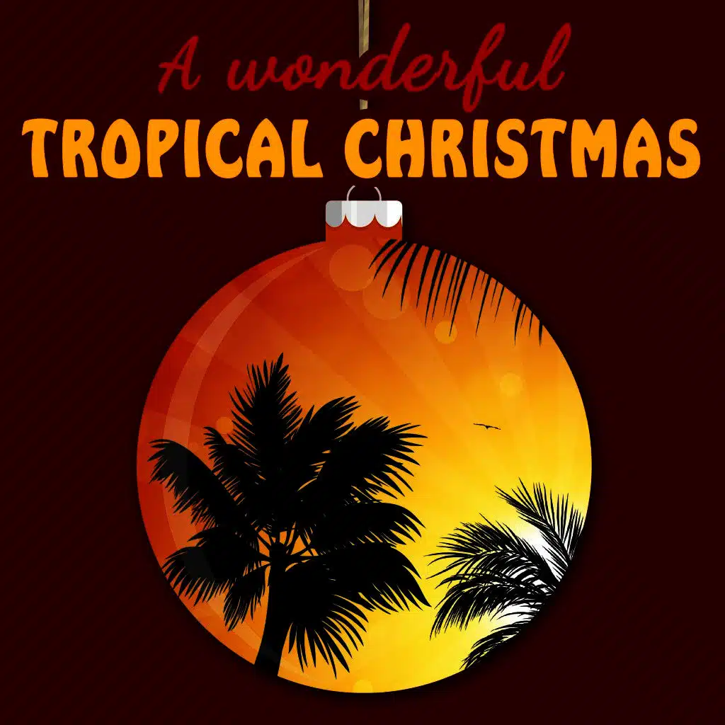 A Wonderful Tropical Christmas
