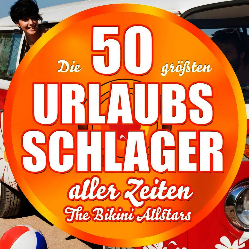 Die 50 größten Urlaubs-Schlager aller Zeiten
