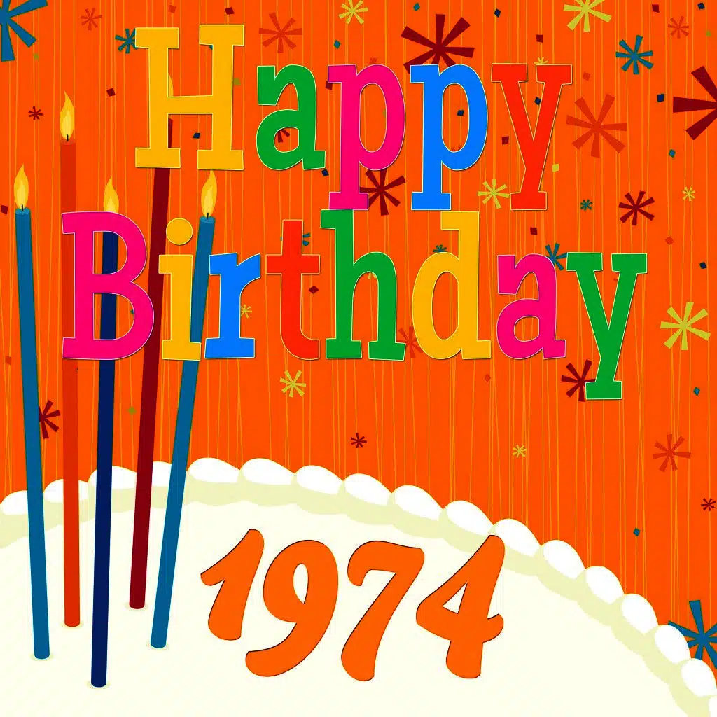 Happy Birthday 1974