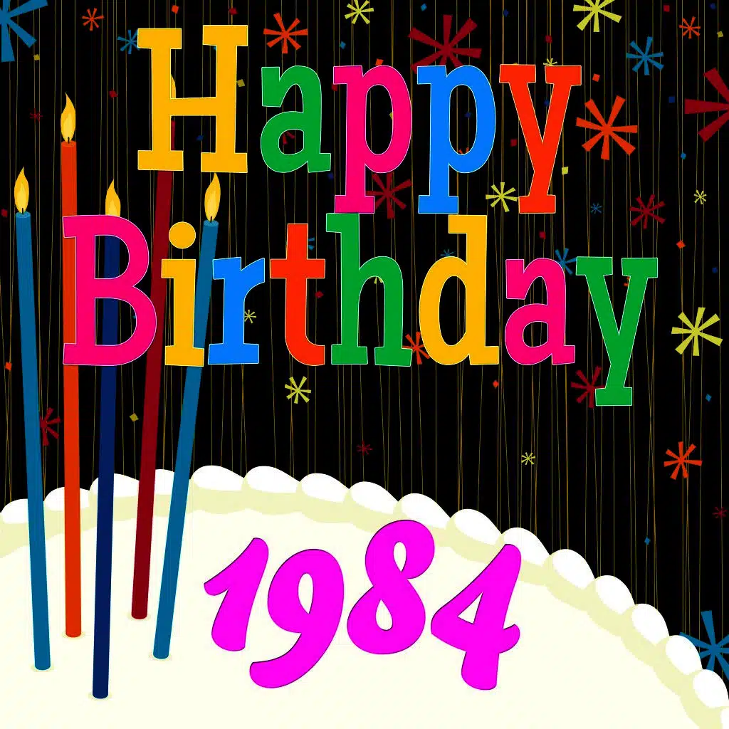 Happy Birthday 1984