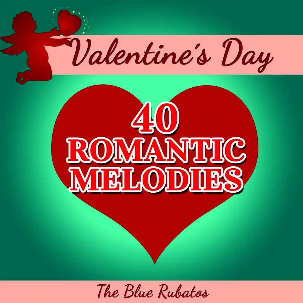 Valentine's Day - 40 Romantic Melodies