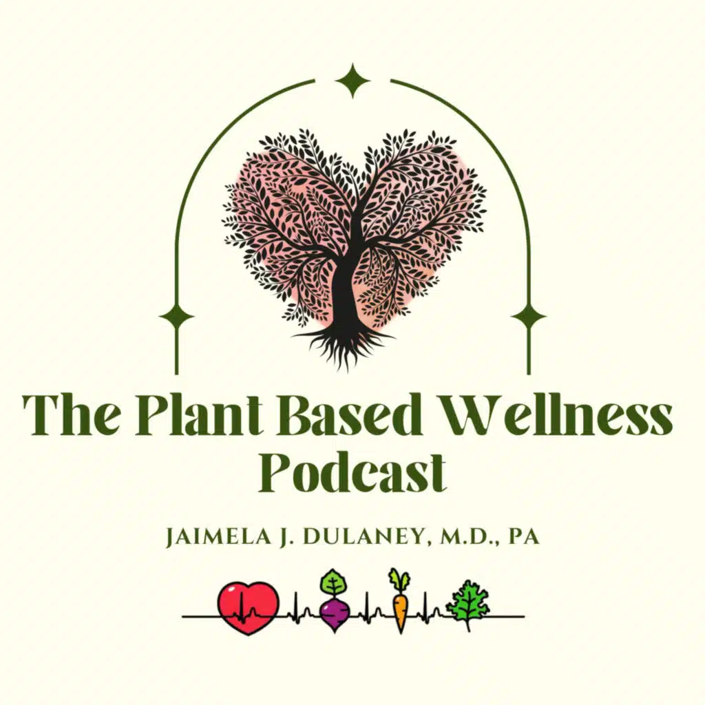 Jamie Dulaney MD Plant Based Wellness Podcast Episode 533: Healing Through Purpose, Nature, and Endurance
