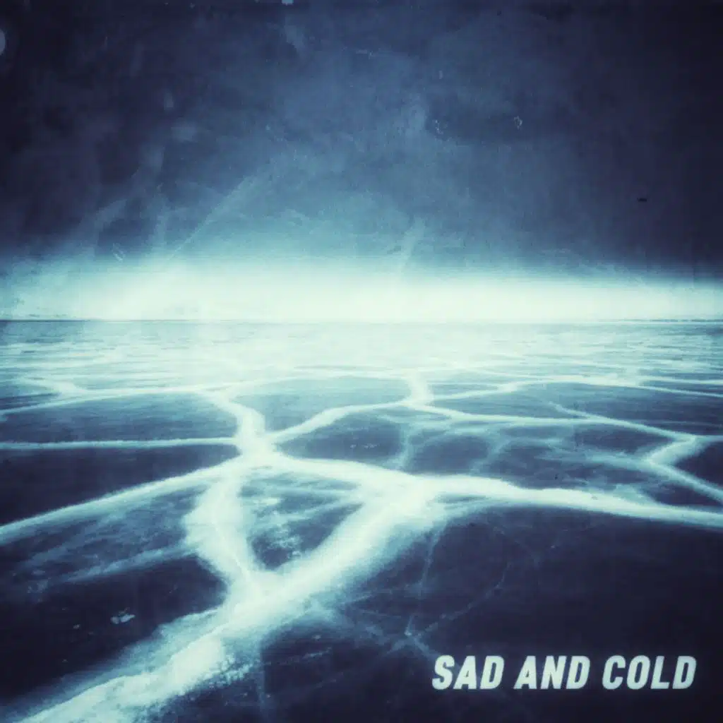 Sad and cold