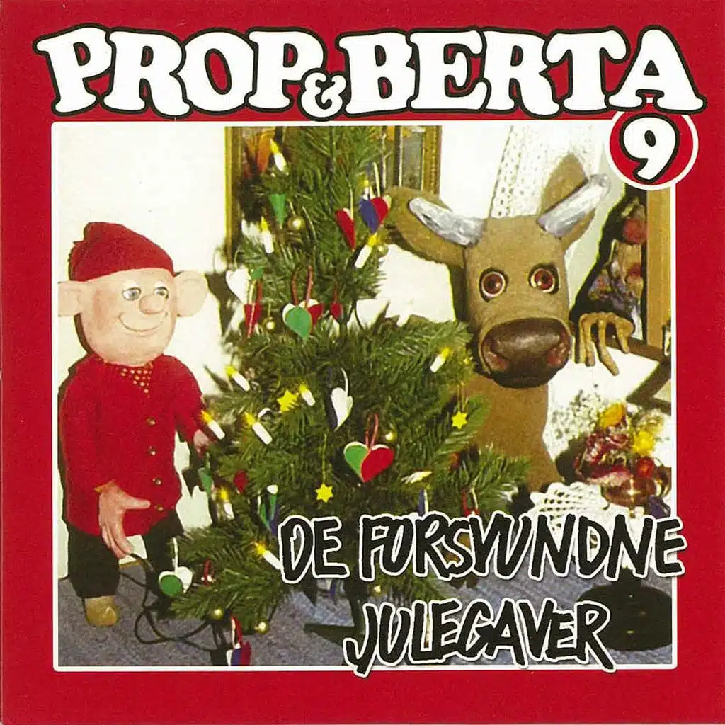Prop Og Berta 9 (De Forsvundne Julegaver)