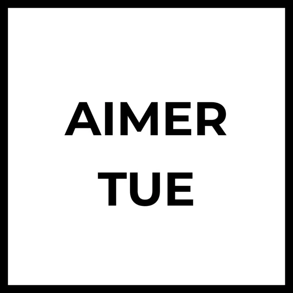 AIMER TUE