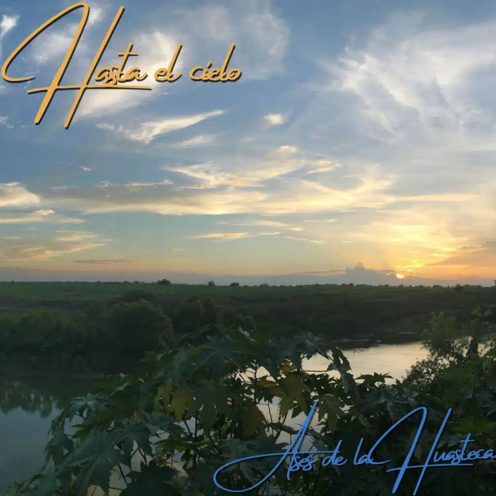 ASES DE LA HUASTECA (HASTA EL CIELO)