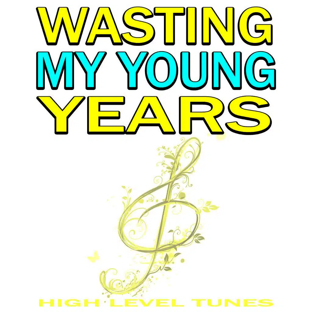 Wasting My Young Years