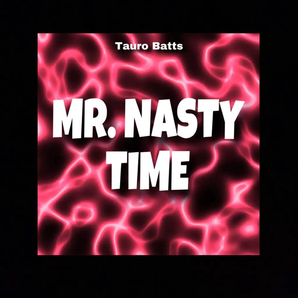 MR. NASTY TIME