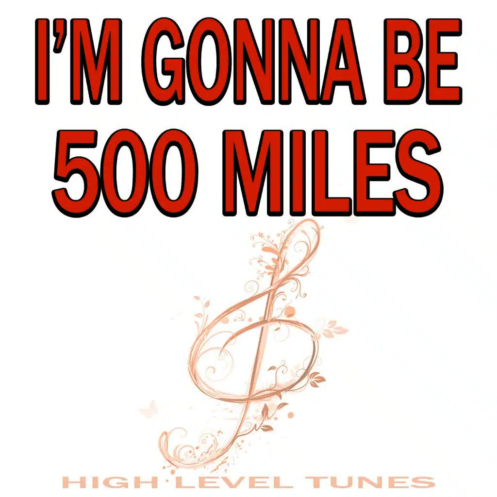 I'm Gonna Be (500 Miles)