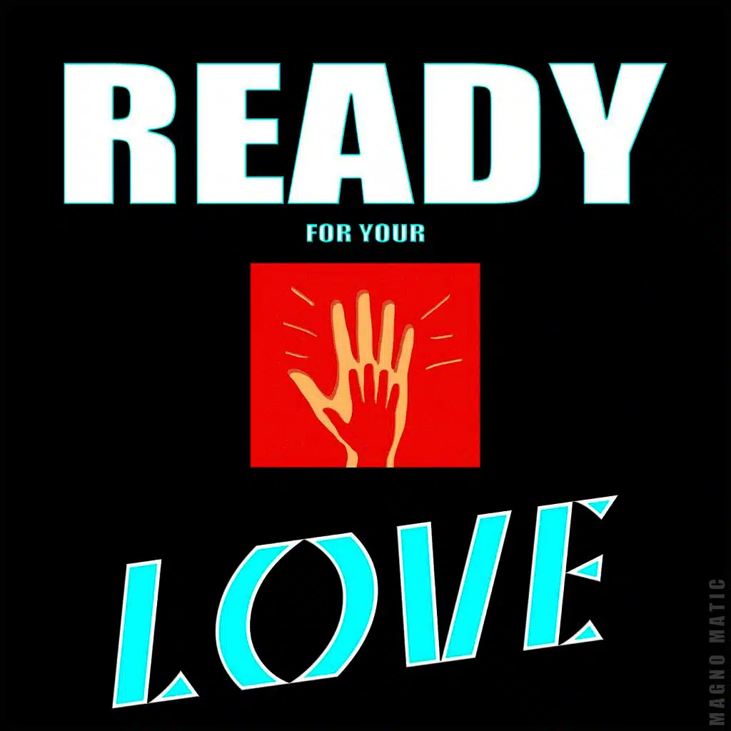 Ready for Your Love
