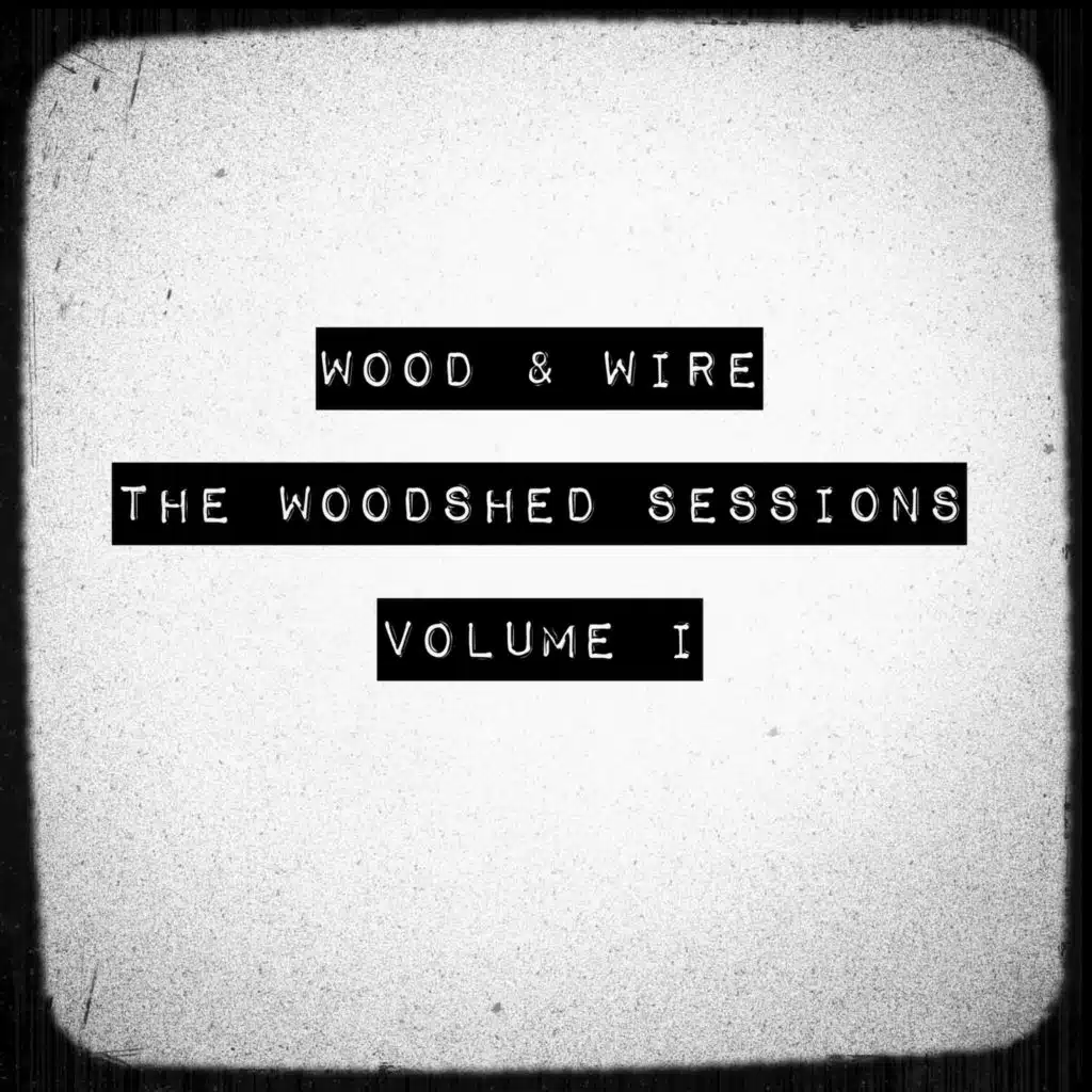 The Woodshed Sessions, Vol. 1