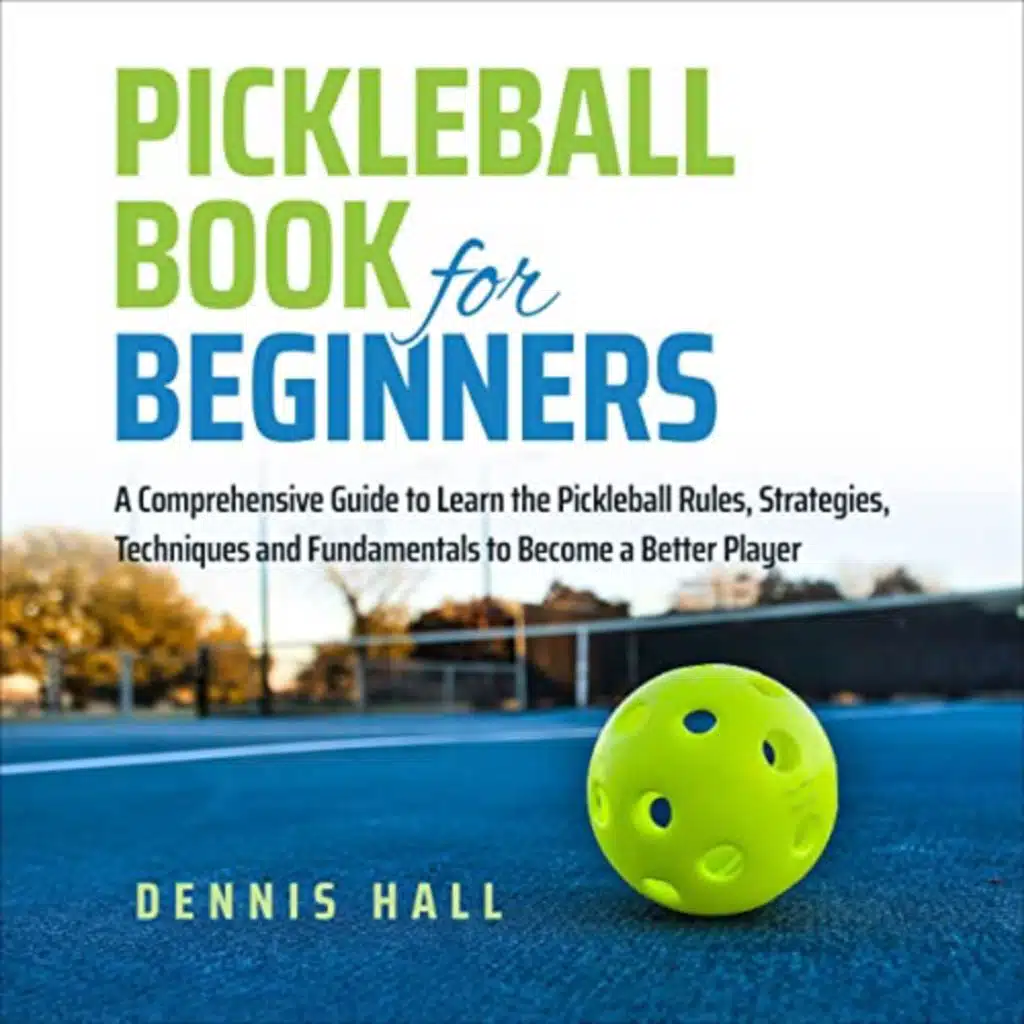 Pickleball Book for Beginners by Dennis Hall