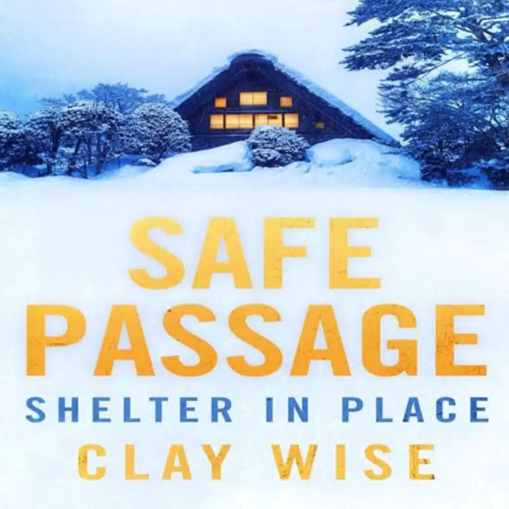 Safe Passage: Shelter in Place by Clay Wise