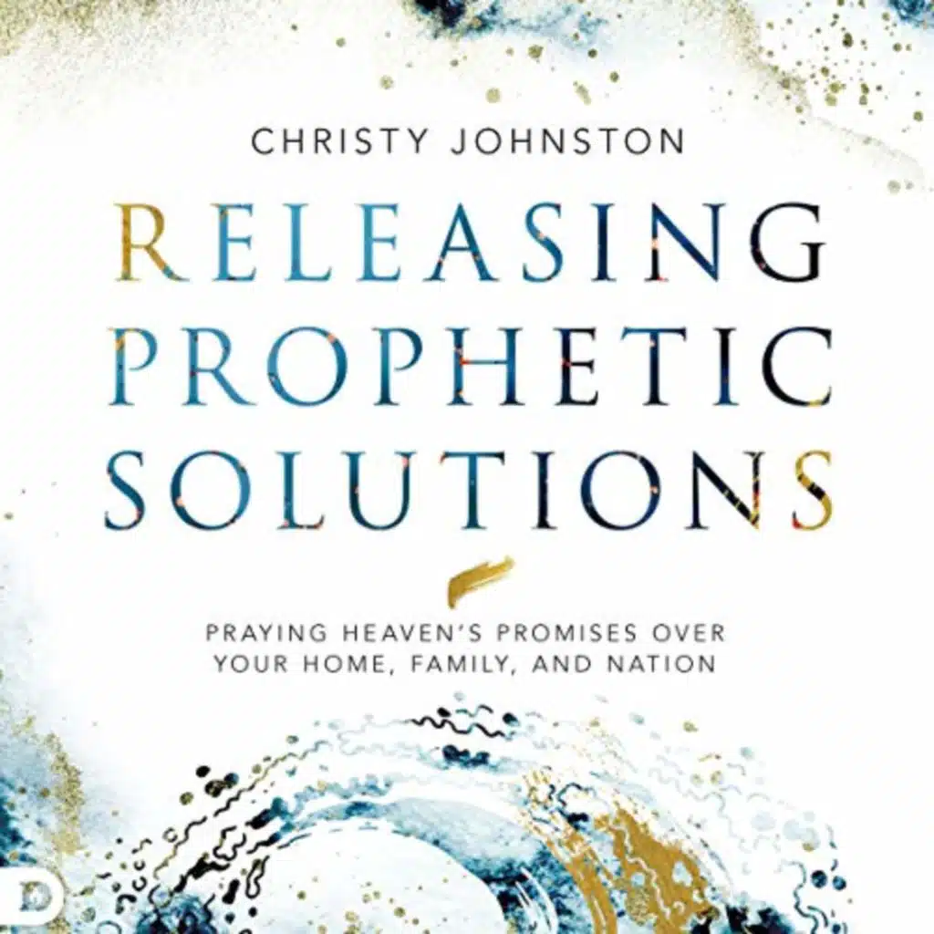 Releasing Prophetic Solutions by Christy Johnston