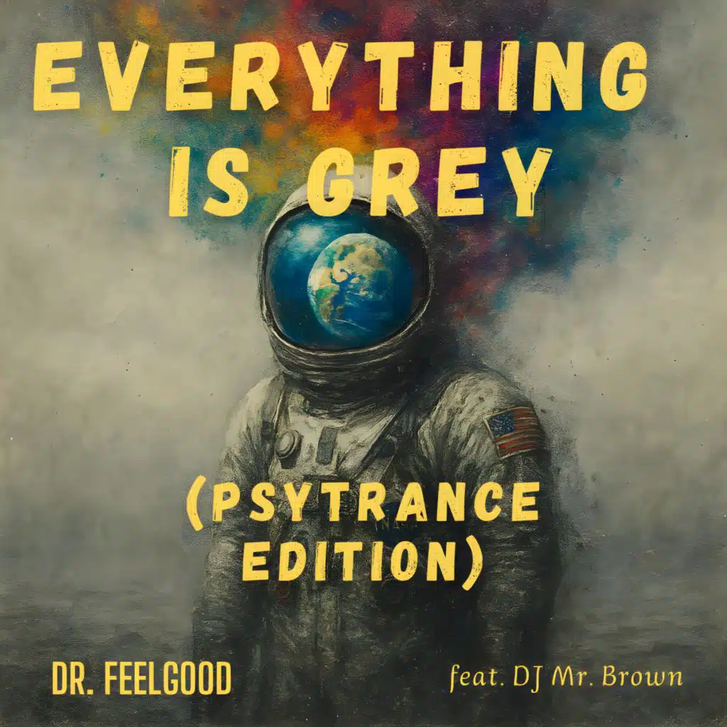 Everything is grey (Psytrance) (feat. D.j. Mr. Brown)