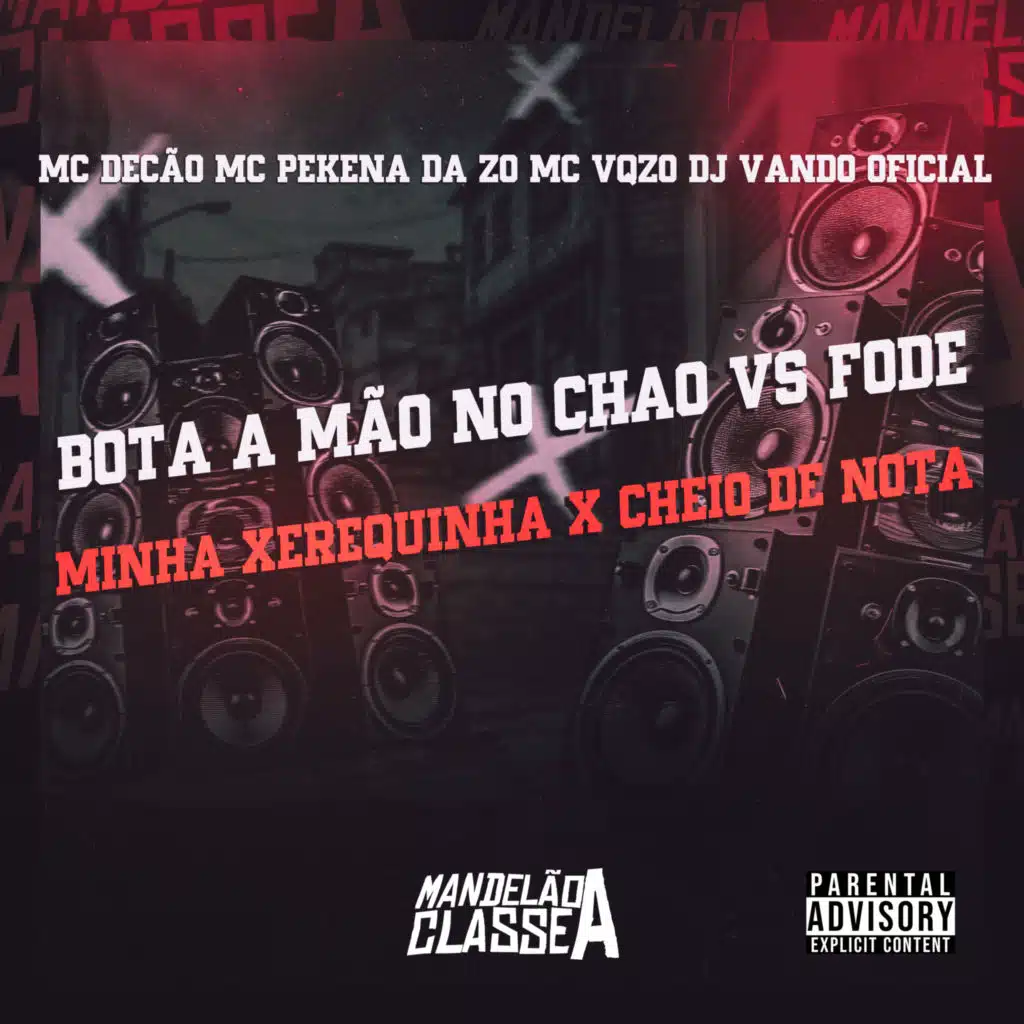 Bota a Mão no Chao Vs Fode Minha Xerequinha X Cheio de Nota