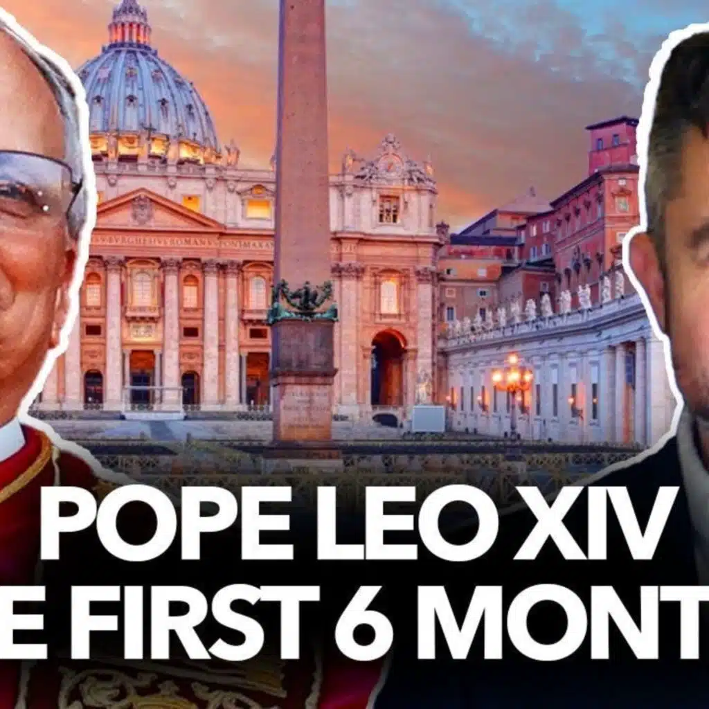 1267: Pope Leo XIV: Thoughts after 6 Months w Matt Gaspers and Dr. Taylor Marshall