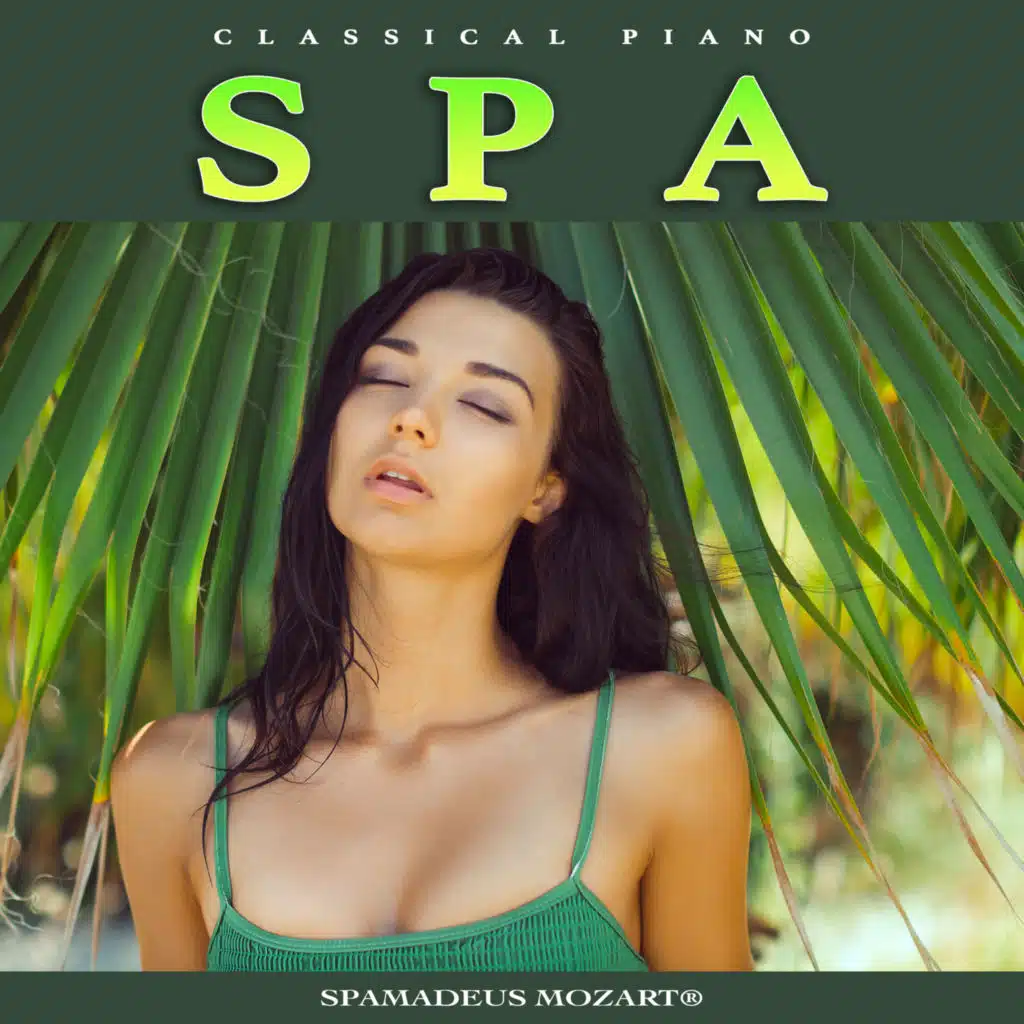 Classical Piano Spa: Forest Sounds, Bird Sounds, Nature Sounds and Classical Piano For Spa Music, Massage Music, Healing and Wellness