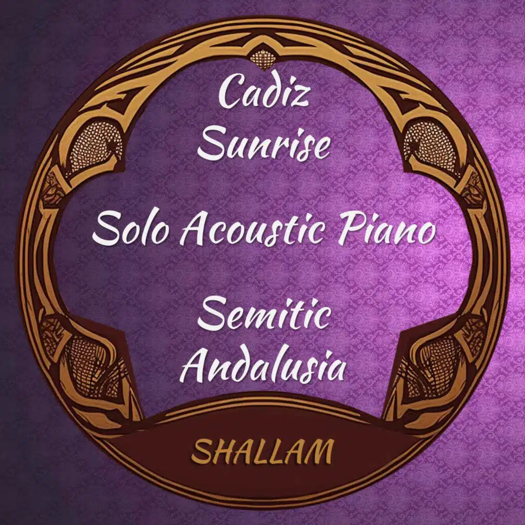 Cadiz Sunrise - Solo Acoustic Piano - Semitic Andalusia