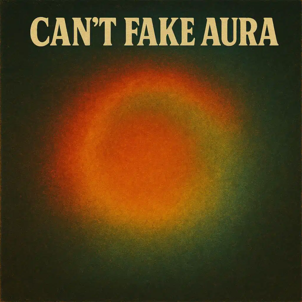 Can't Fake Aura