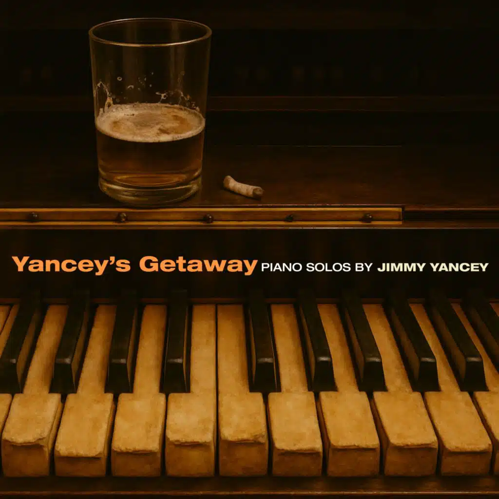 Yancey's Getaway - Piano Solos by Jimmy Yancey