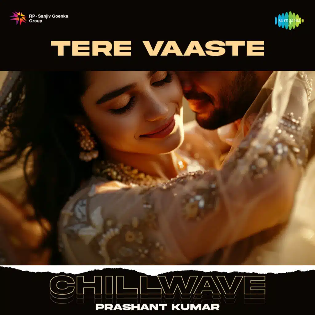 Tere Vaaste (Chillwave) [feat. Prashant Kumar]