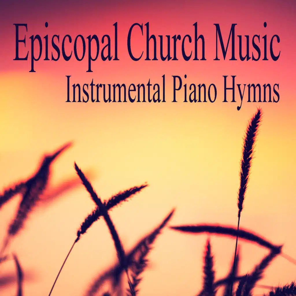 Episcopal Church Music: Instrumental Piano Hymns