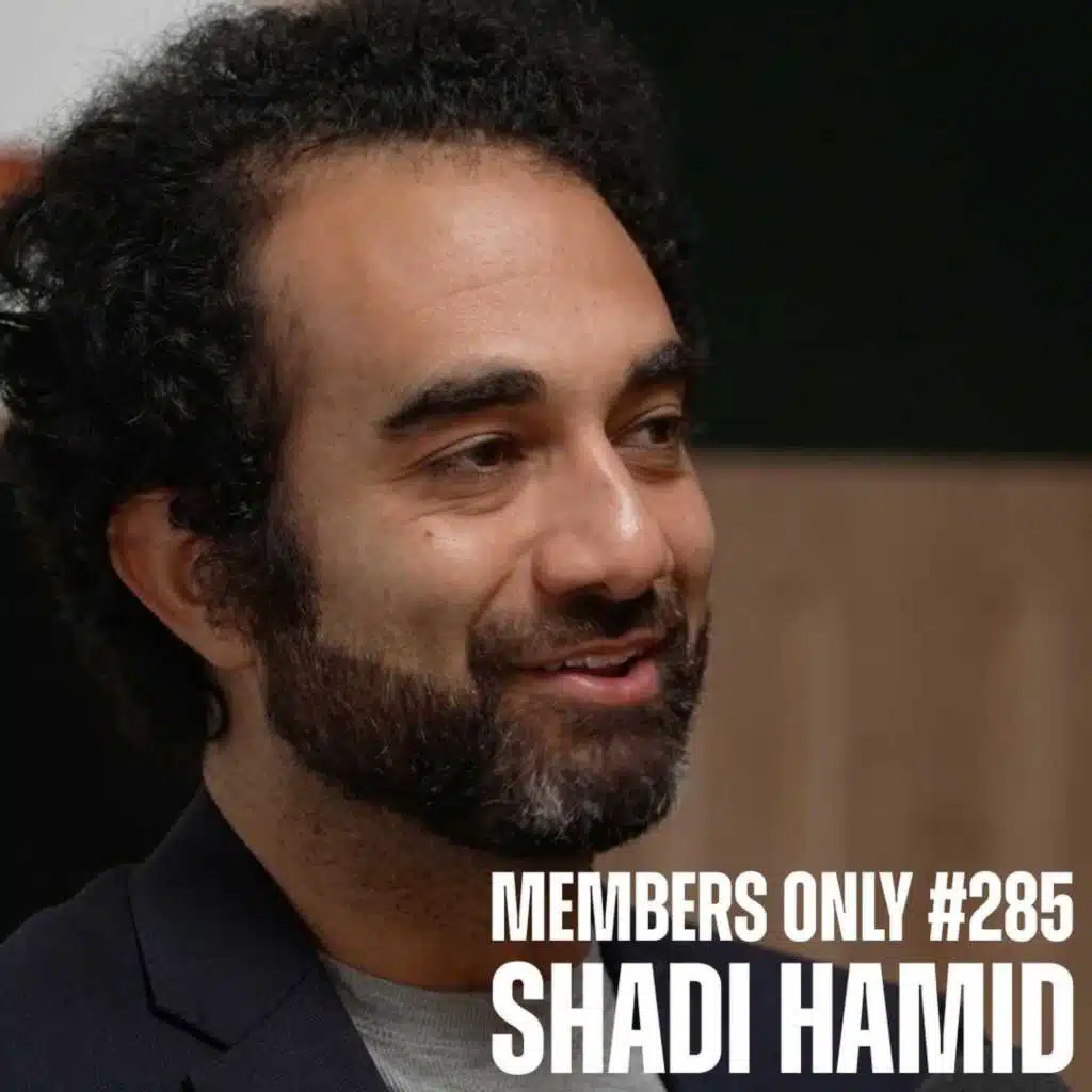 Members Only #285 - The Case For American Power (w/ Shadi Hamid)