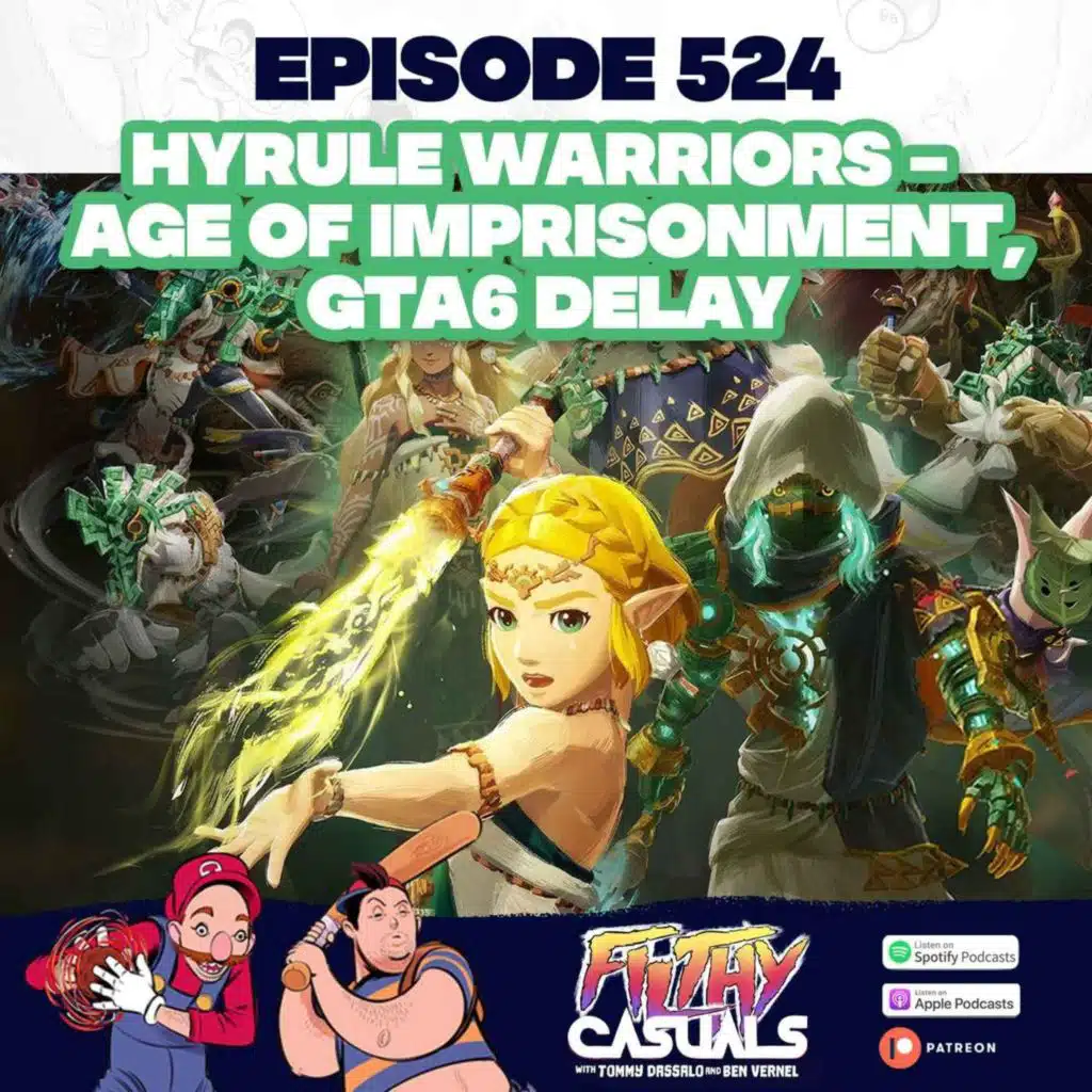 Episode 524: Hyrule Warriors - Age of Imprisonment, GTA6 Delay