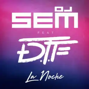 La Noche (Radio Edit) [feat. DTF]