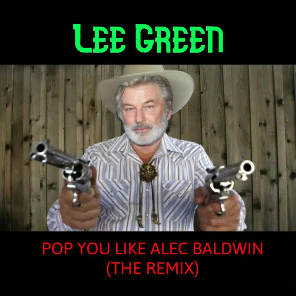 Pop You Like Alec Baldwin (Remix)