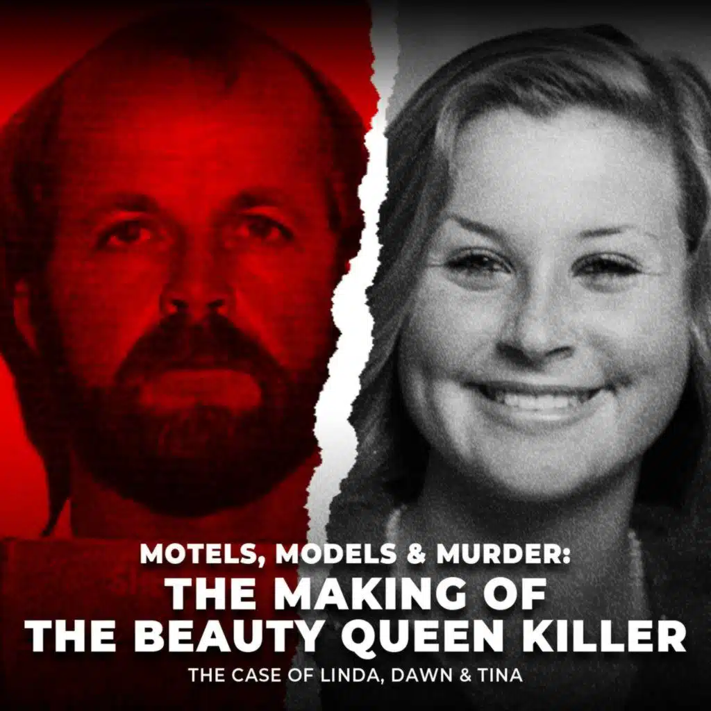Motels, Models & Murder: The Making of the Beauty Queen Killer | The case of Linda, Dawn & Tina | UNSEEN
