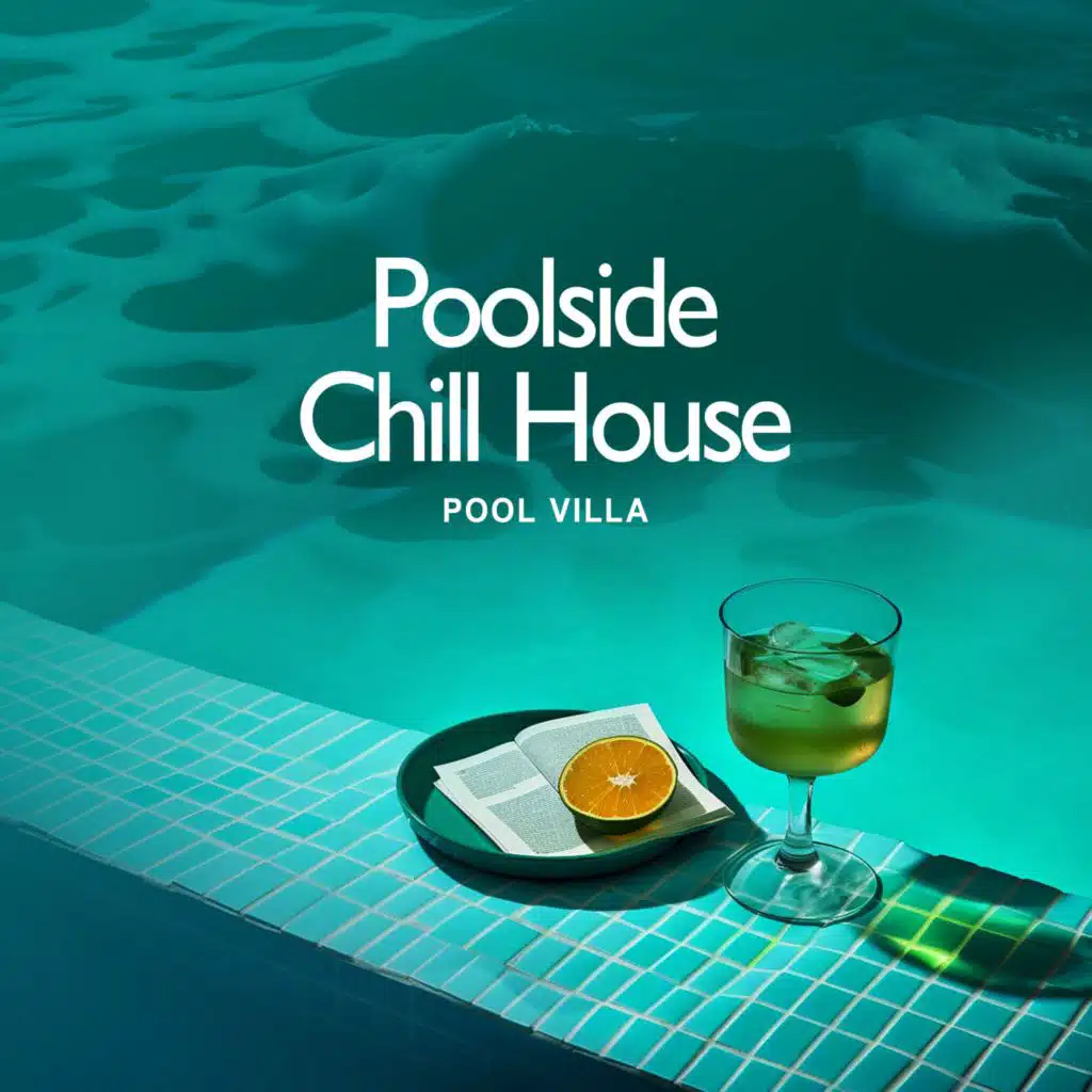 Poolside Chill House