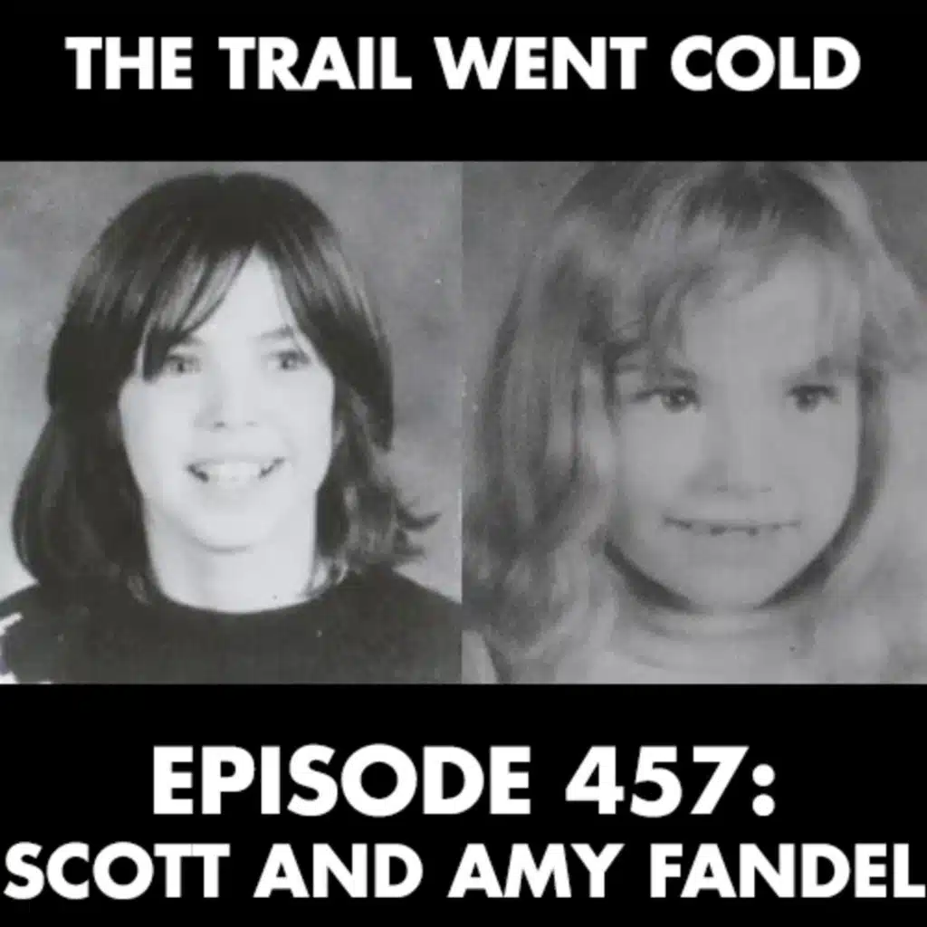 The Trail Went Cold - Episode 457 - Scott and Amy Fandel