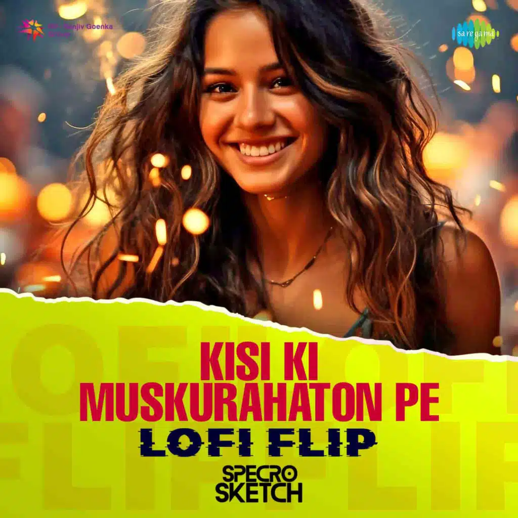 Kisi Ki Muskurahaton Pe (Lofi Flip) [feat. SPECRO X SKETCH]