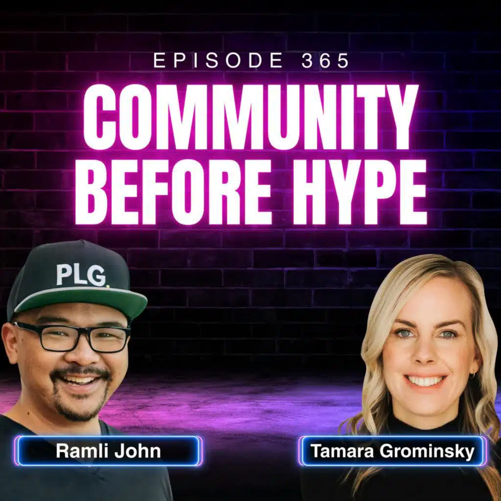 Building Community Before Building Hype with Ramli John, Founder and Author | Ep. 365