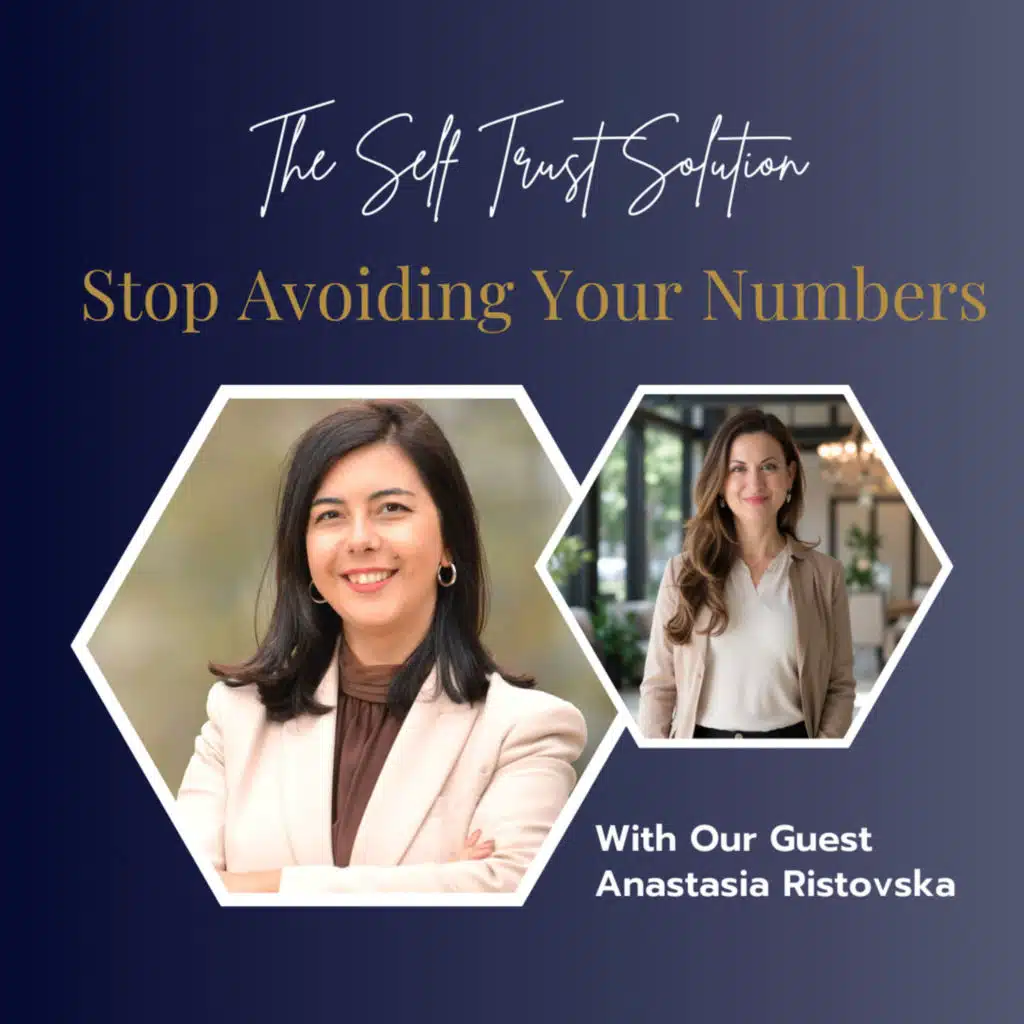 Stop Avoiding Your Numbers: How to Build Clarity and Confidence with Your Finances with Anastasia Ristovska