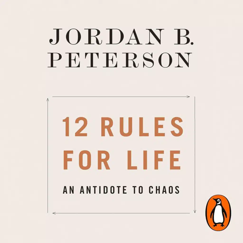 12 Rules for Life: An Antidote to Chaos by Jordan B. Peterson, Book Summary, Podcast, English