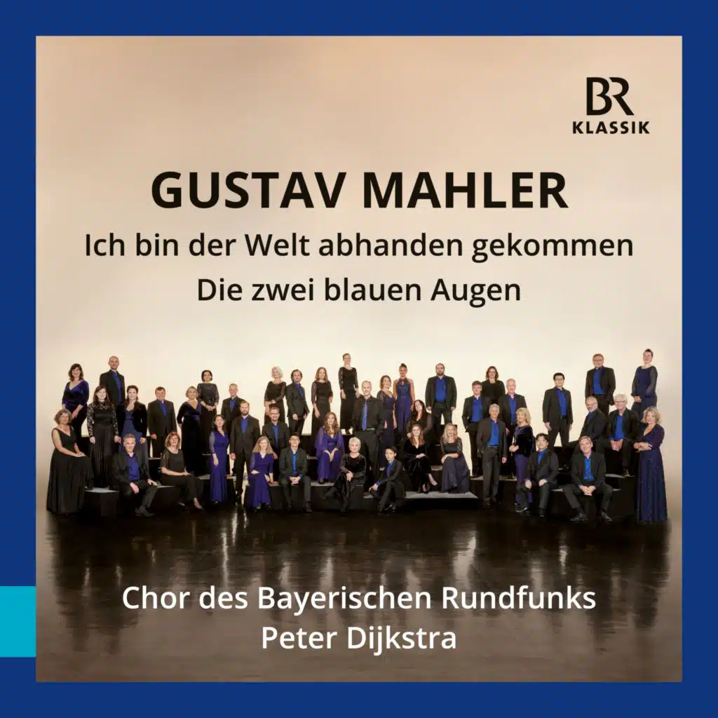 Mahler: Ich bin der Welt abhanden gekommen & Die zwei blauen Augen (Live at Herkulessaal der Residenz, Munich, 04/2014)