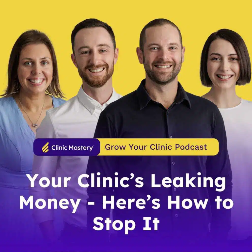 Clinic Mastery | Your Clinic’s Leaking Money - Here’s How to Stop It | GYC Podcast 326