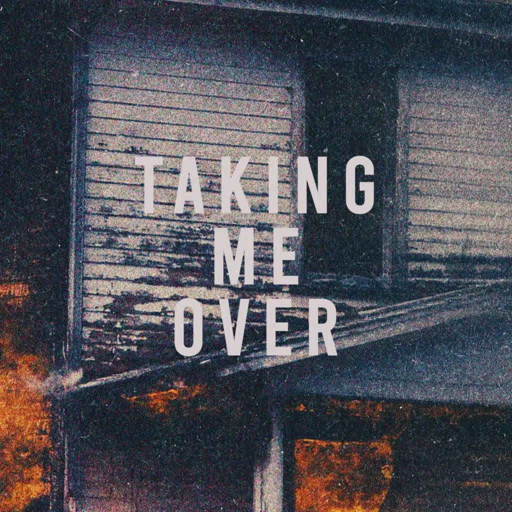 Taking Me Over
