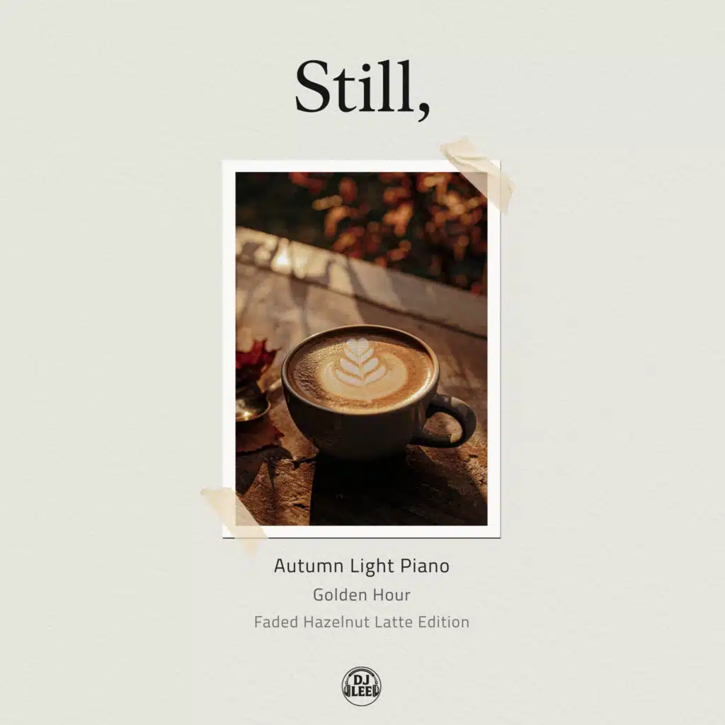 Still Autumn Light Piano (Golden Hour) [Faded Hazelnut Latte Edition]