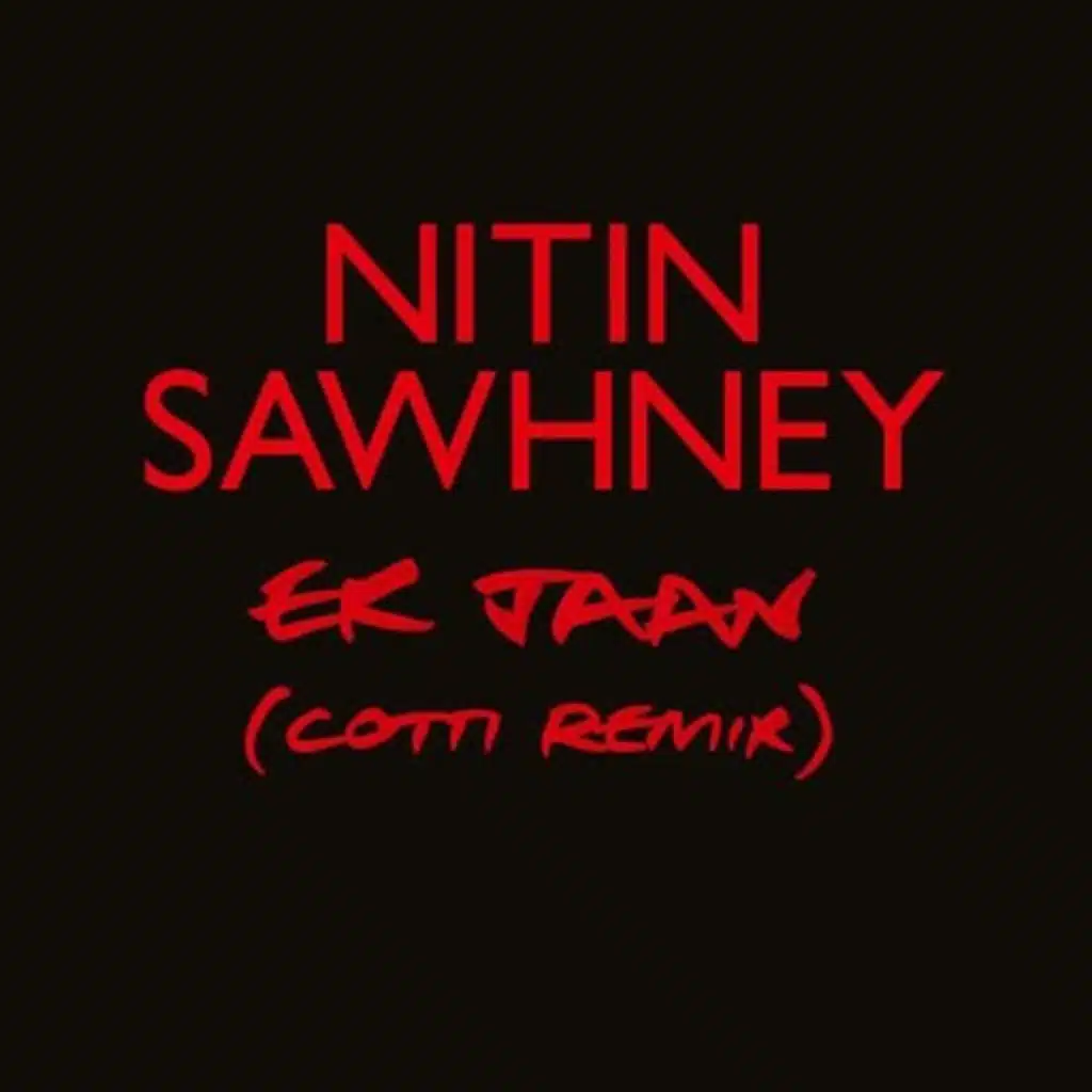 Ek Jaan (Cotti Remix)